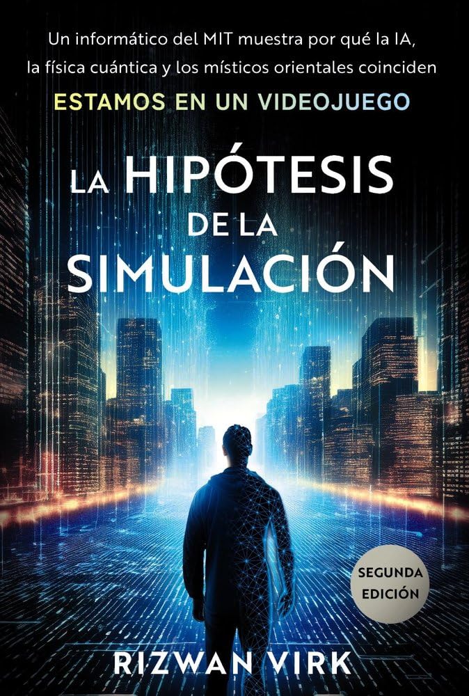 La hipótesis de la simulación (The Simulation Hypothesis)
