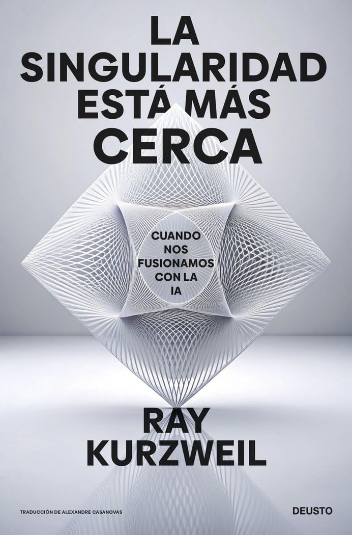 La singularidad está más cerca (The Singularity Is Nearer)